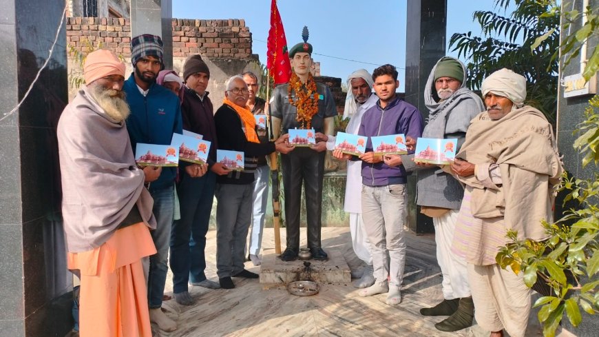 सीमा पर शहीद हुए सैनिक के स्मारक पर जाकर उनको व उनके परिवार को अयोध्या से आये अक्षत निमंत्रण पत्र दिए